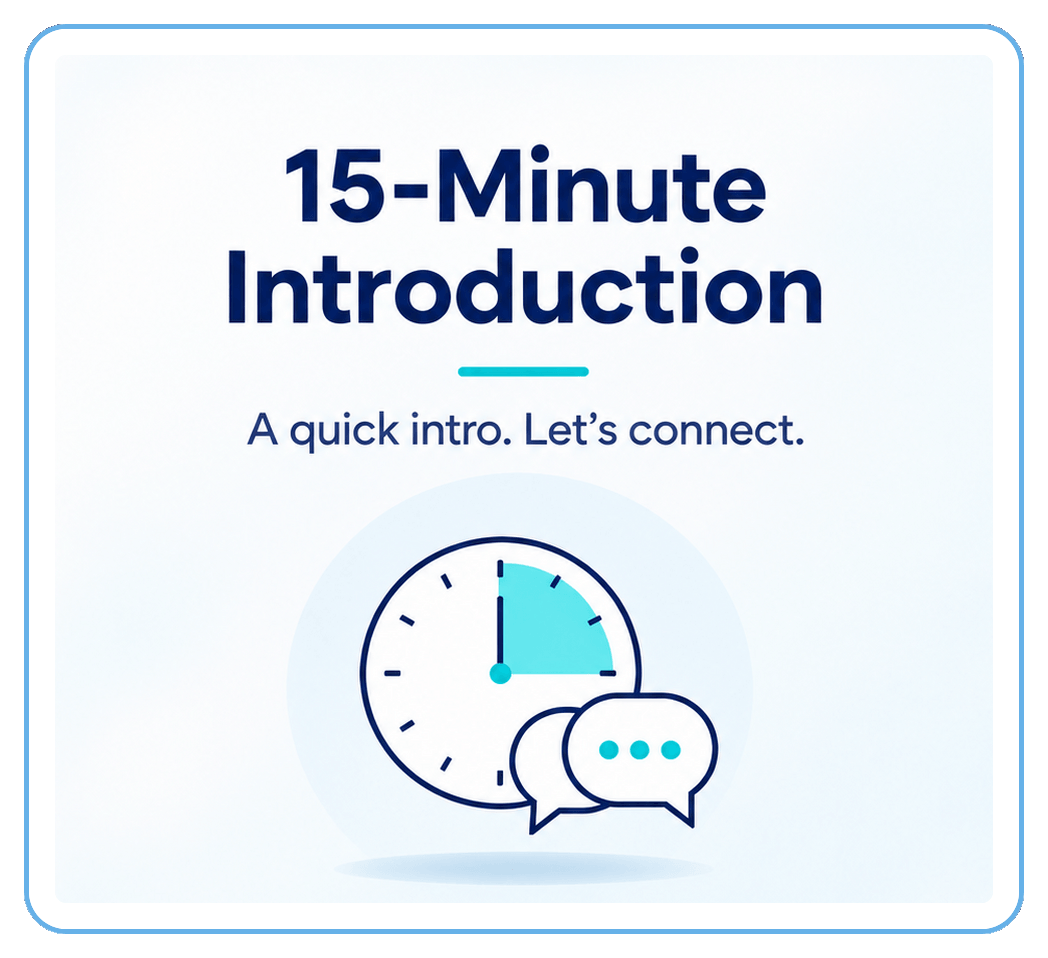 15-Minute Introduction. A quick intro. Let’s connect.