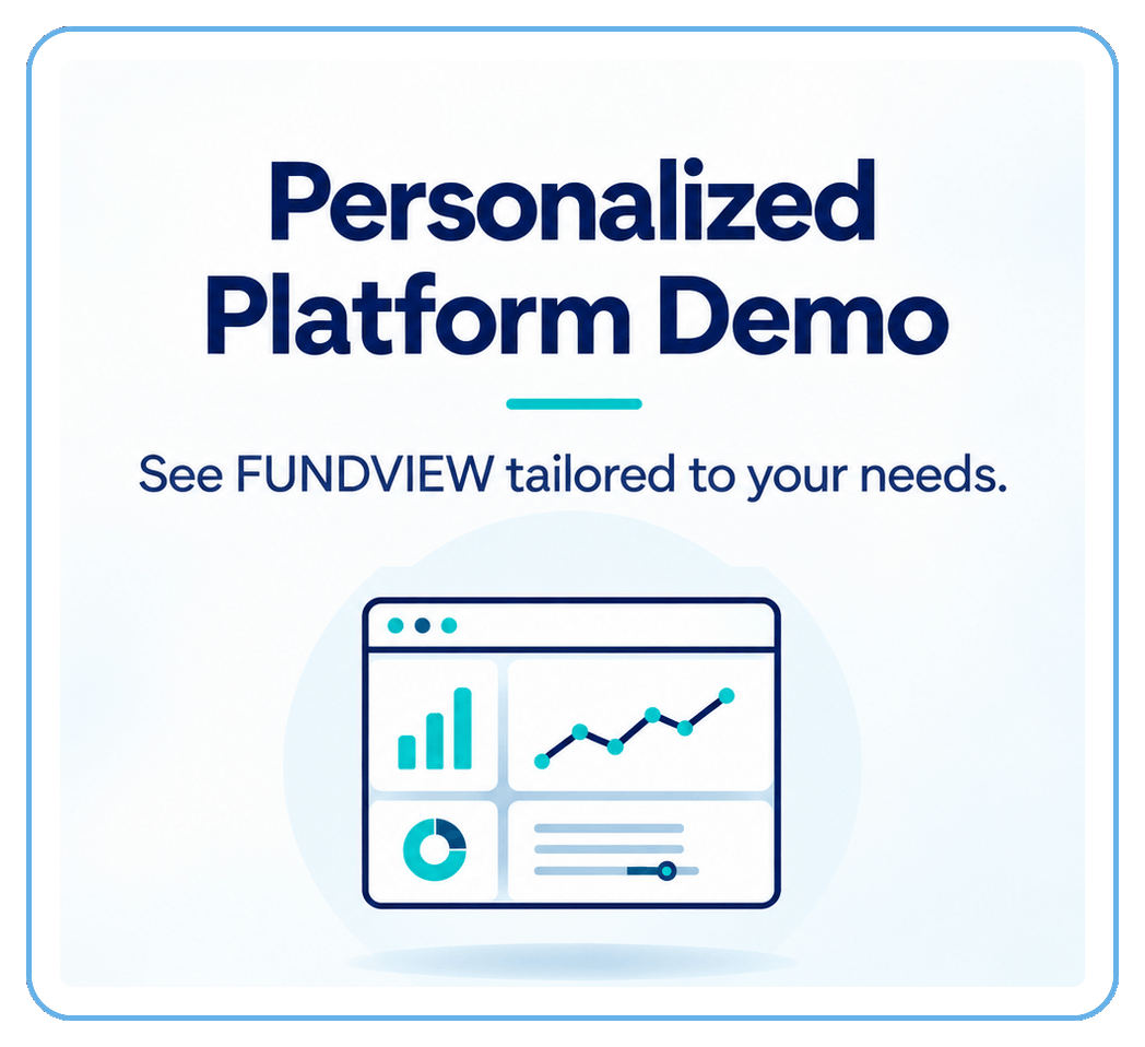 Personalized Platform Demo. See FUNDVIEW tailored to your needs.