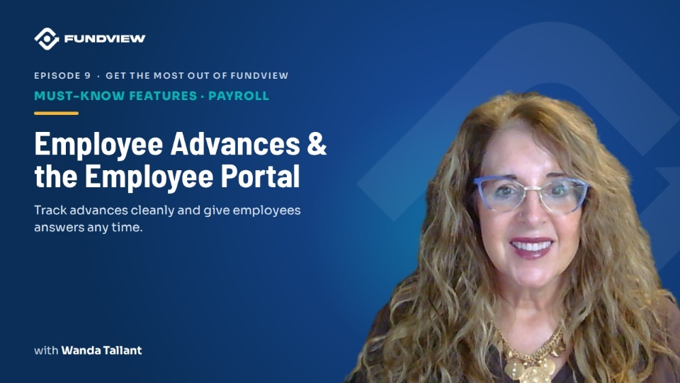 Episode 9: Must-Know Features in FUNDVIEW Payroll: Employee Advances and the Employee Portal (Payroll & Workforce)